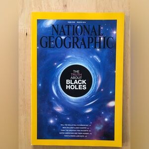 National Geographic Magazine March 2014 The Truth About Black Holes Issue